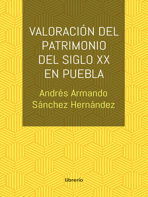 cover image of Valoración del patrimonio del siglo xx en Puebla